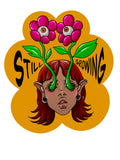Still Growing Sticker